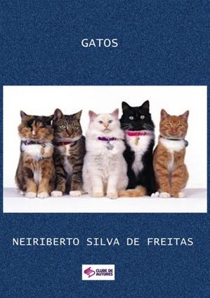 Gatos【電子書籍】[ Neiriberto Silva De Freitas ]