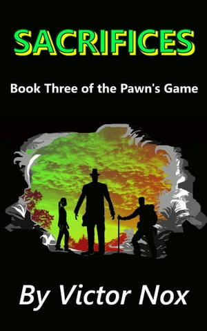 Sacrifices (Book Three of The Pawn's Game)