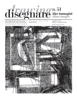 Disegnare idee immagini n 51 / 2015 Rivista semestrale del Dipartimento di Storia, Disegno e Restauro dell'Architettura Sapienza Universit? di RomaŻҽҡ[ Maria Linda Falcidieno ]