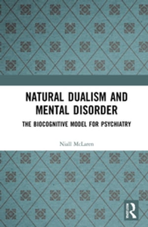 Natural Dualism and Mental Disorder The Biocogni