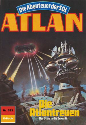 Atlan 593: Die Atlantreuen Atlan-Zyklus 