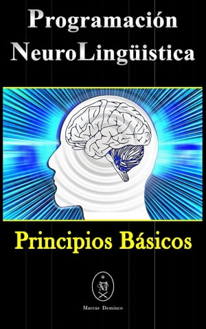 Programación NeuroLingüistica – Principios básicos