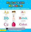 My First Turkish Alphabets Picture Book with English Translations Teach & Learn Basic Turkish words for Children, #1