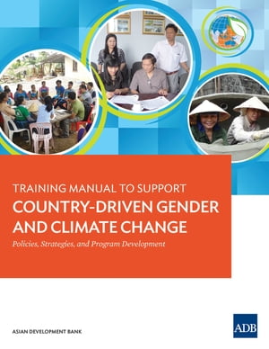 Training Manual to Support Country-Driven Gender and Climate Change