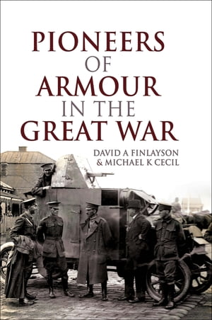 ŷKoboŻҽҥȥ㤨Pioneers of Armour in the Great WarŻҽҡ[ David A. Finlayson ]פβǤʤ18ߤˤʤޤ