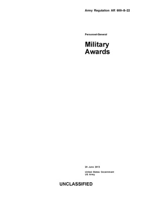 Army Regulation AR 600-8-22 Military Awards 24 June 2013