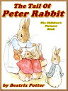 THE TALE OF PETER RABBIT: Picture Books for Kids (Illustrated and Free Audiobook Link)【電子書籍】 Beatrix Potter