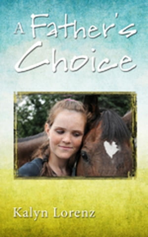 A Father's Choice Horses from Heaven