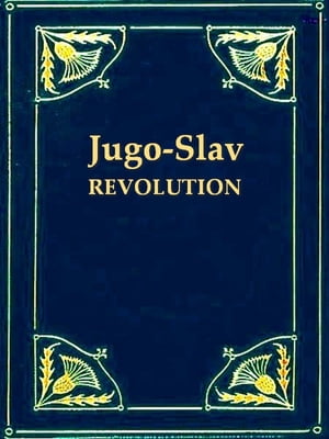 The Russian Revolution: The Jugo-Slav Movement