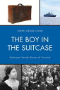 The Boy in the Suitcase Holocaust Family Stories of Survival【電子書籍】 Sheryl Needle Cohn