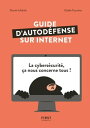 Guide d'auto-d?fense sur Internet - La Cybers?curit?, ?a nous concerne tous !