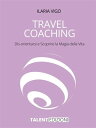 Travel Coaching Dis-orientarsi e Scoprire la Magia della Vita