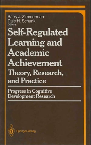 Self-Regulated Learning and Academic Achievement Theory, Research, and Practice