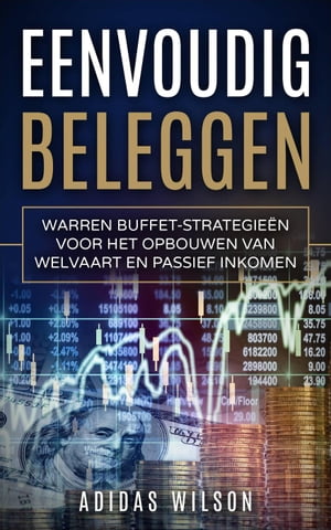 Eenvoudig beleggen Warren Buffet-strategie?n voor het opbouwen van welvaart en passief inkomen【電子書籍】[ Adidas Wilson ]