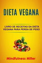 ŷKoboŻҽҥȥ㤨Dieta Vegana: Livro De Receitas Da Dieta Vegana Para Perda De Peso Saud?velŻҽҡ[ Mindfulness Miller ]פβǤʤ363ߤˤʤޤ