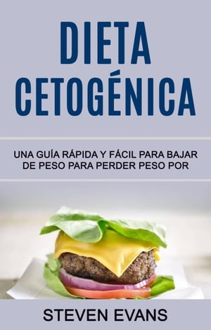 Dieta Cetog?nica: Una Gu?a R?pida Y F?cil Para B