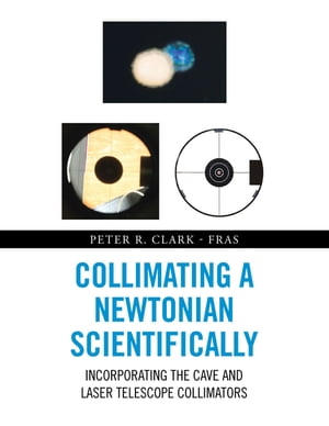 Collimating a Newtonian Scientifically Incorporating the Cave and Laser Telescope Collimators