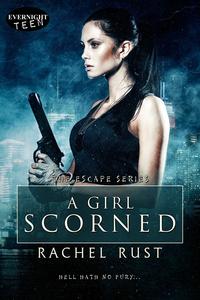 A Girl Scorned【電子書籍】[ Rachel Rust ]