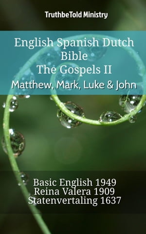 English Spanish Dutch Bible - The Gospels - Matthew, Mark, Luke & John