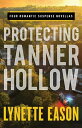 Protecting Tanner Hollow Four Romantic Suspense Novellas