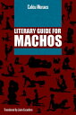 ŷKoboŻҽҥȥ㤨Literary Guide For MachosŻҽҡ[ Cal?u Moraes ]פβǤʤ440ߤˤʤޤ