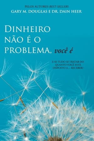 Dinheiro não é o problema, você é