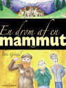 En dr?m af en mammut【電子書籍】[ Jytte Gr?dal ]