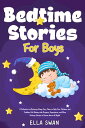 Bedtime Stories For Boys A Collection of Relaxing Sleep Fairy Tales to Help Your Children and Toddlers Fall Asleep with Dragons, Superheros, and More Fantasy Stories to Dream about all Night!