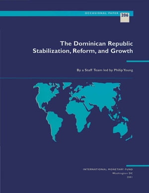 The Dominican Republic: Stabilization, Structural Reform, and Economic Growth
