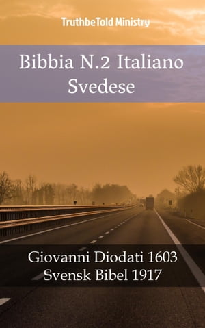 Bibbia N.2 Italiano Svedese Giovanni Diodati 1603 - Svensk Bibel 1917【電子書籍】[ TruthBeTold Ministry ]