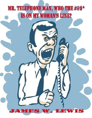 Mr. Telephone Man, Who The #@$* Is On My Woman's Line?