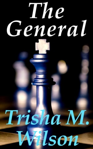 The General【電子書籍】[ Trisha M. Wilson 