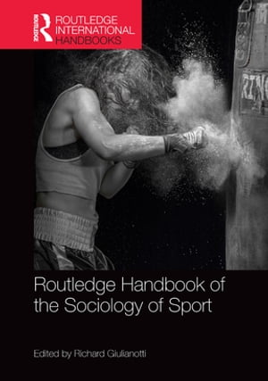 Routledge Handbook of the Sociology of Sport【電子書籍】