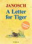 A Letter for Tiger - Enhanced Edition The Story of How Little Tiger and Little Bear Invented the Letter Post, the Airmail and the TelephoneŻҽҡ[ Janosch ]