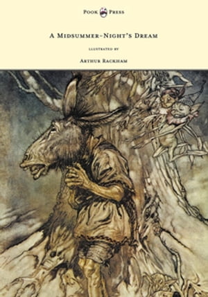 A Midsummer-Night's Dream - Illustrated by Arthur Rackham