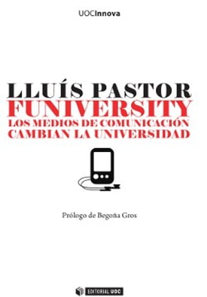 FUNIVERSITY. Los medios de comunicación cambian la universidad