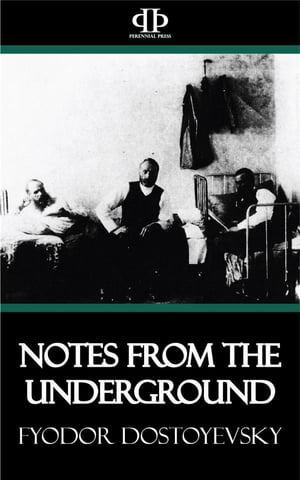 Notes from the UndergroundŻҽҡ[ Fyodor Dostoyevsky ]