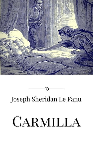 Carmilla【電子書籍】[ Joseph Sheridan Le F