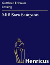 Mi? Sara Sampson Ein Trauerspiel in f?nf Aufz?gen【電子書籍】[ Gotthold Ephraim Lessin...