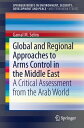 Global and Regional Approaches to Arms Control in the Middle East A Critical Ass...