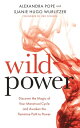 Wild Power Discover the Magic of Your Menstrual Cycle and Awaken the Feminine Path to Power【電子書籍】 Alexandra Pope