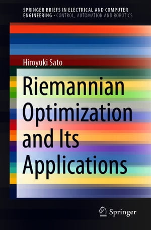 Riemannian Optimization and Its Applications【電子書籍】[ Hiroyuki Sato ]