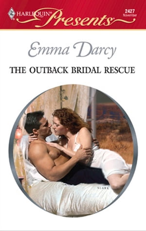 楽天楽天Kobo電子書籍ストアThe Outback Bridal Rescue【電子書籍】[ Emma Darcy ]