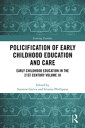 Policification of Early Childhood Education and Care Early Childhood Education i...