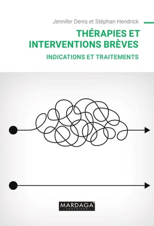 Th?rapies et interventions br?ves Indications et traitementsŻҽҡ[ Jennifer Denis ]