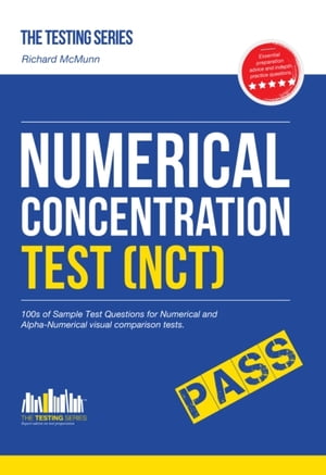 NUMERICAL CONCENTRATION TEST (NCT) Sample test questions for train drivers and recruitment processes to help improve concentration and working under pressure (Testing Series)【電子書籍】 Richard McMunn