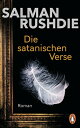 Die satanischen Verse Roman - ?Ein Weltereignis und episches Meisterwerk.“ (S?ddeutsche Zeitung) ? Friedenspreis f?r Salman Rushdie 2023