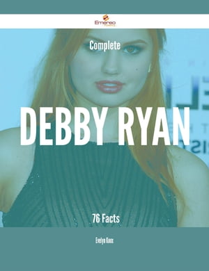 Complete Debby Ryan - 76 Facts