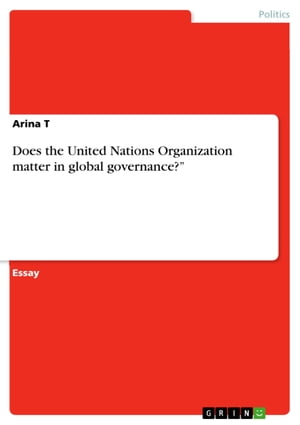 Does the United Nations Organization matter in global governance?'