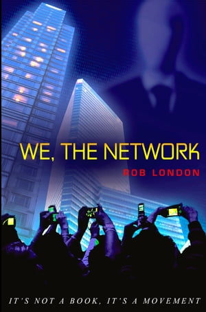 We, The Network【電子書籍】[ Rob London ]